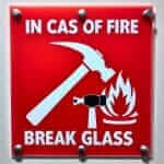 In Case of Fire Break Glass