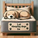 Let Sleeping Dogs Lie