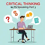 IELTS Speaking Part 3 Critical Thinking Skills